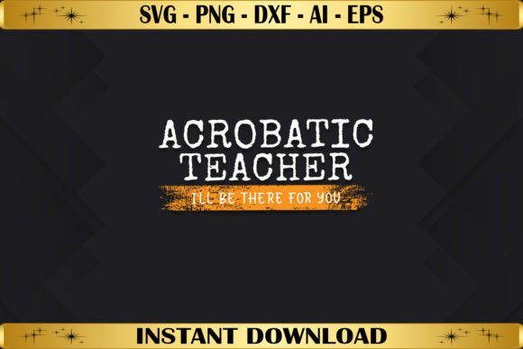 Acrobatic Teacher I'll Be There for You