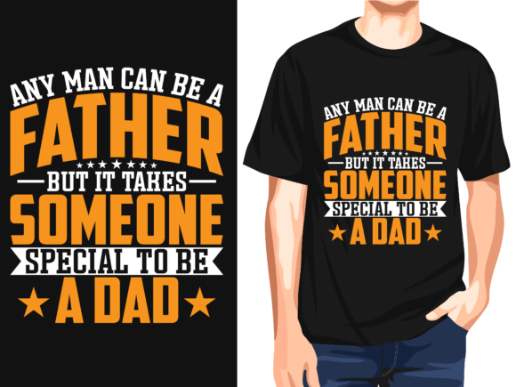 Any Man Can Be a Father T-Shirt Design