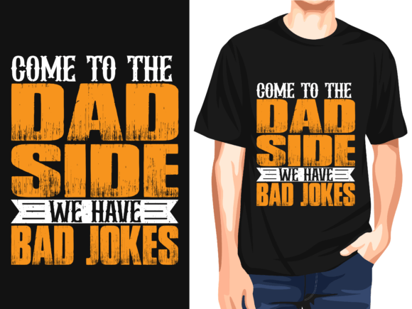 Come to the Dad Side We Have Bad Jokes