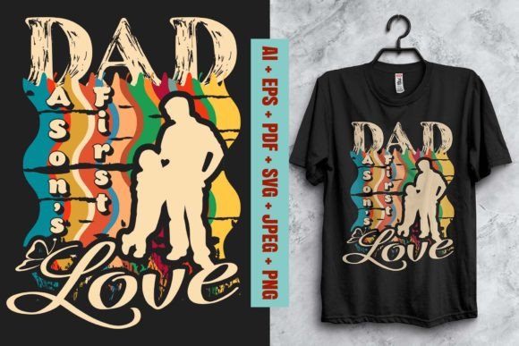 Dad a Son's First Love T-shirt Design