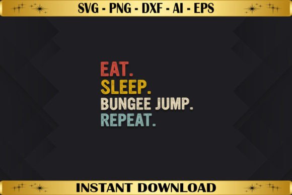 Eat Sleep Bungee Jump Repeat