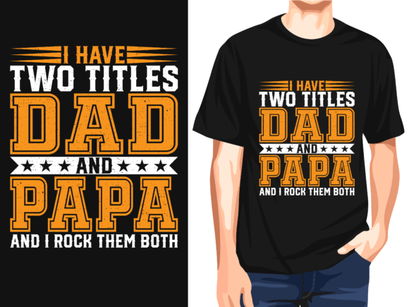 I Have Two Titles Dad and Papa