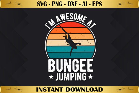 I m Awesome at Bungee Jumping